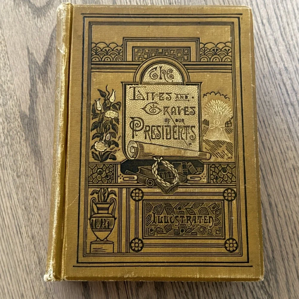 1896 The Lives and Graves Of Our  Presidents Antique Book Illustrated Weaver
